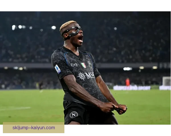 奥斯梅恩的头球制胜技巧备受关注，状态持续提升中